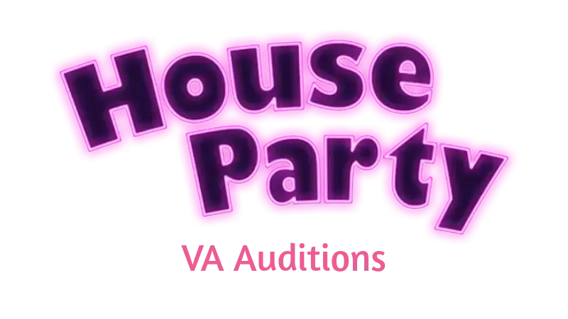 HOUSE PARTY Open VA Auditions!